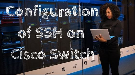 Configuration of SSH on Cisco Switch
