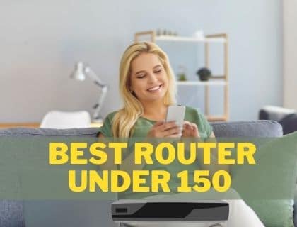 Best Router Under 150 Dollars-Reviews / Buying Guide