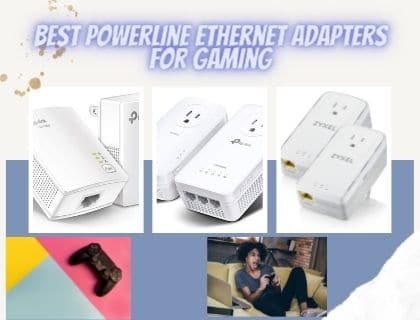 Top 7 Best Powerline Ethernet Adapter For Gaming