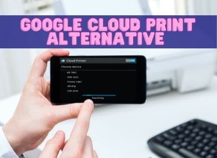Top 4 Google Cloud Print Alternative Android Supported