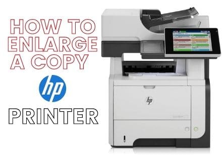 How To Enlarge A Copy Hp Printer