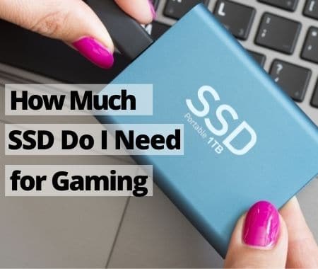 How Much SSD Do I Need for Gaming