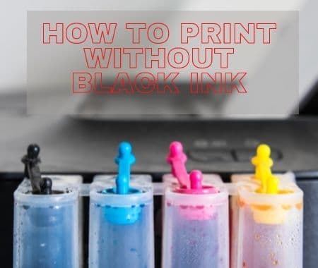 How To Print Without Black Ink Epson Printer