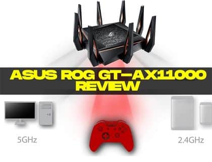ASUS ROG Rapture GT-AX11000 Review -Unrivaled Range