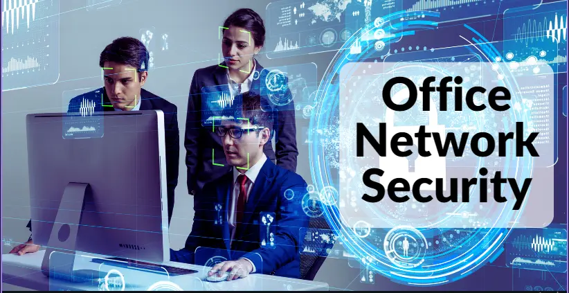Top Methods For Bolstering Your Office Network Security