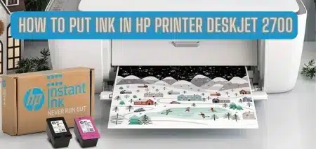 How To Put Ink in HP Printer Deskjet 2700